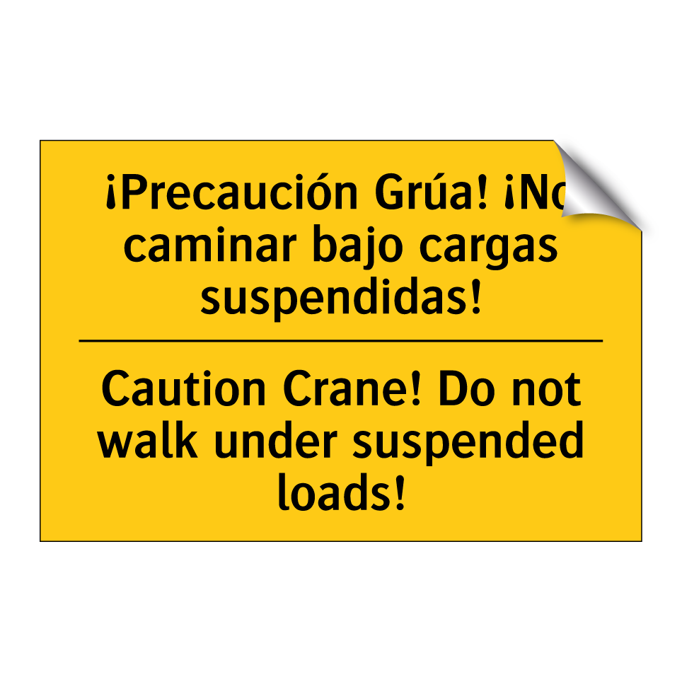 ¡Precaución Grúa! ¡No caminar bajo cargas suspendidas! - Caution Crane! Do not walk under suspended loads!