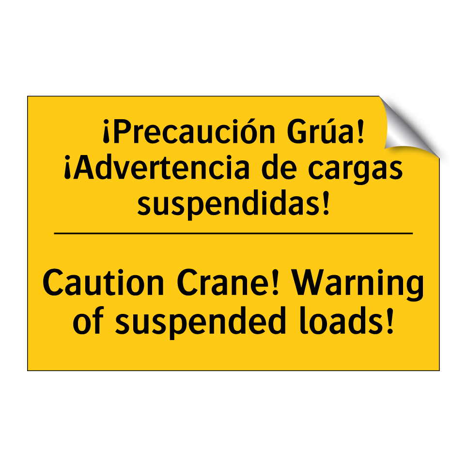 ¡Precaución Grúa! ¡Advertencia de cargas suspendidas! - Caution Crane! Warning of suspended loads!