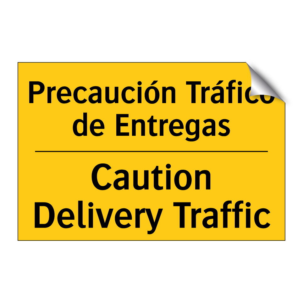 Precaución Tráfico de Entregas - Caution Delivery Traffic