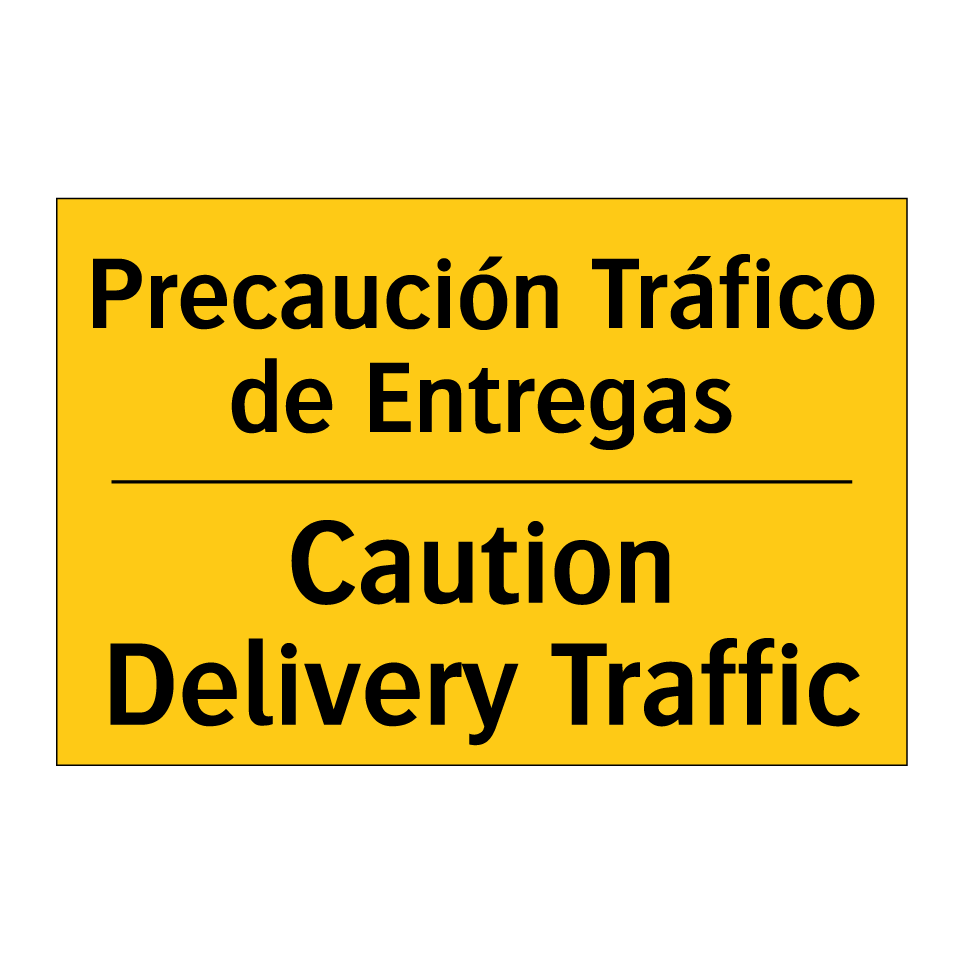 Precaución Tráfico de Entregas - Caution Delivery Traffic