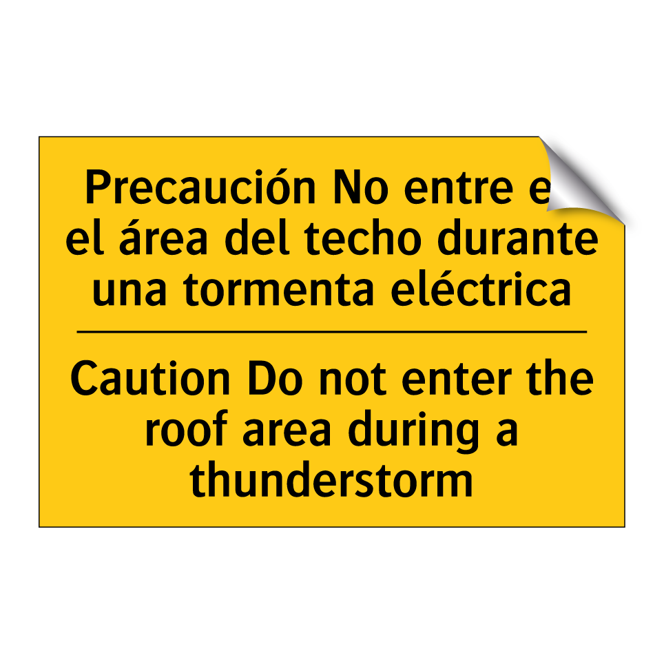 Precaución No entre en el área del techo durante una tormenta eléctrica - Caution Do not enter the roof area during a thunderstorm