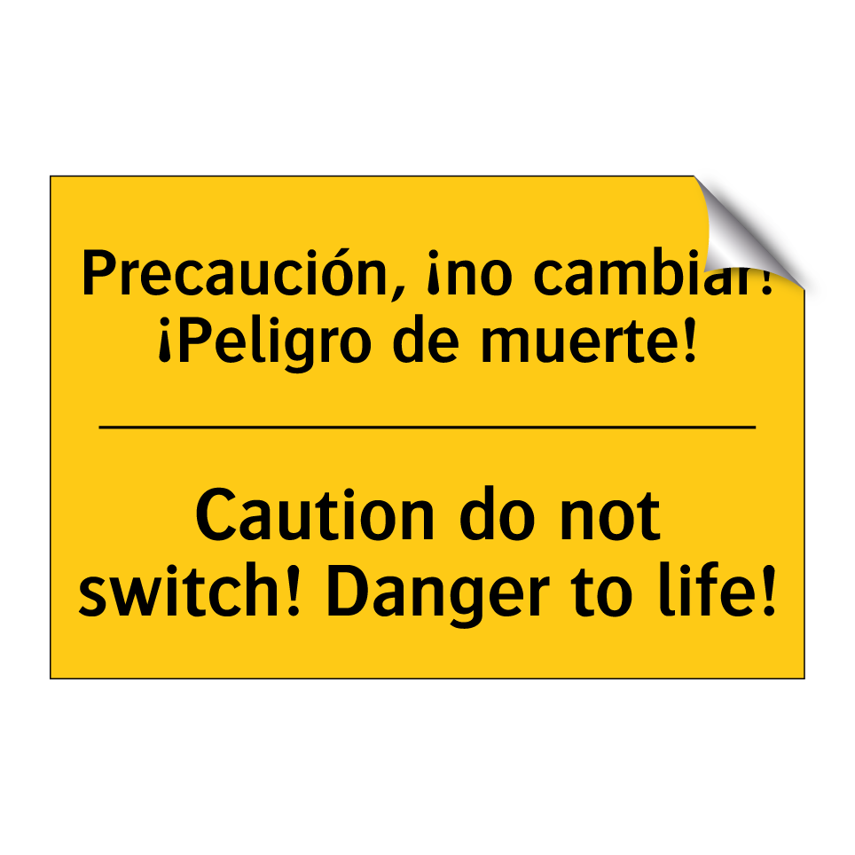 Precaución, ¡no cambiar! ¡Peligro de muerte! - Caution do not switch! Danger to life!