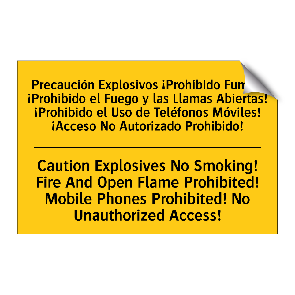 Precaución Explosivos ¡Prohibido Fumar! ¡Prohibido el Fuego y las Llamas Abiertas! ¡Prohibido el Uso de Teléfonos Móviles! ¡Acceso No Autorizado Prohibido! - Caution Explosives No Smoking! Fire And Open Flame Prohibited! Mobile Phones Prohi /.../