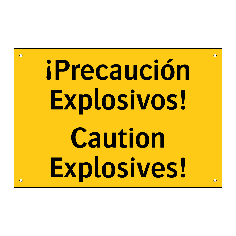 ¡Precaución Explosivos! - Caution Explosives!