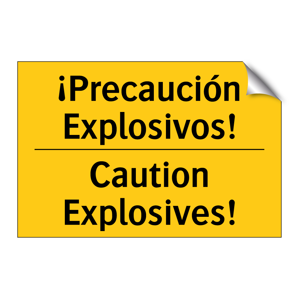 ¡Precaución Explosivos! - Caution Explosives!