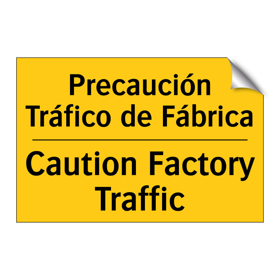 Precaución Tráfico de Fábrica - Caution Factory Traffic