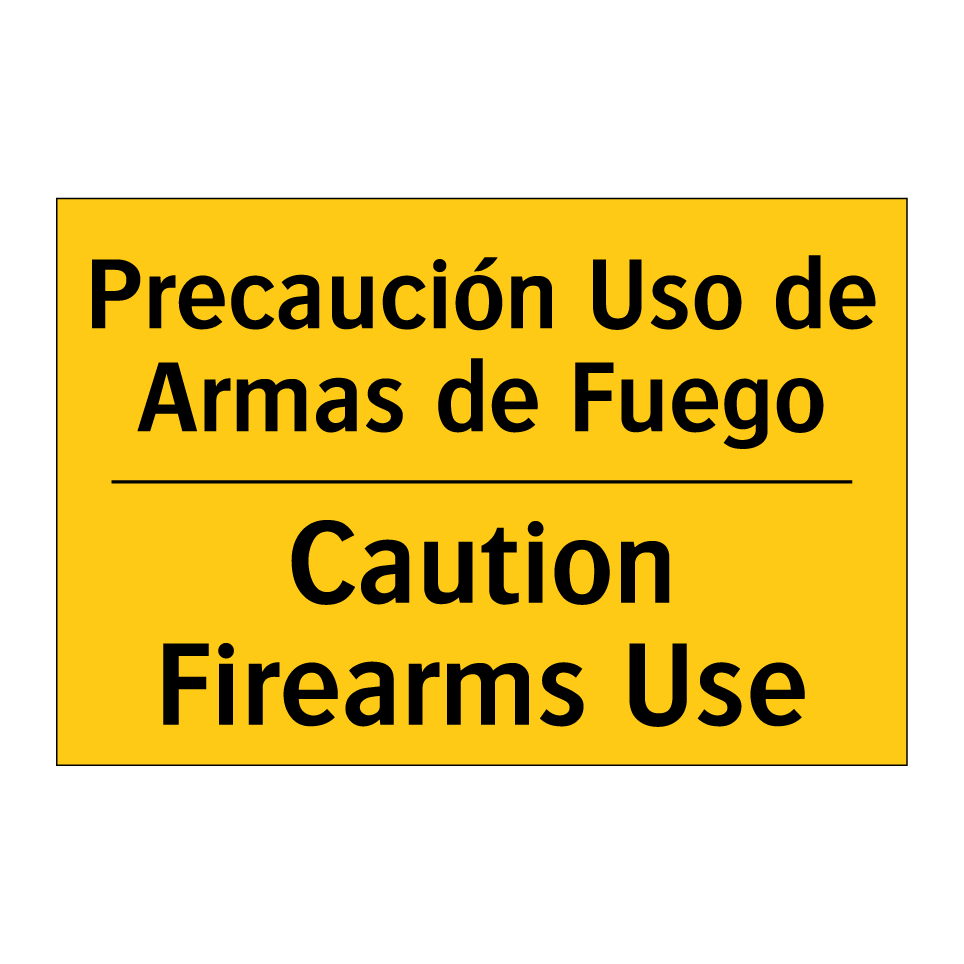 Precaución Uso de Armas de Fuego - Caution Firearms Use