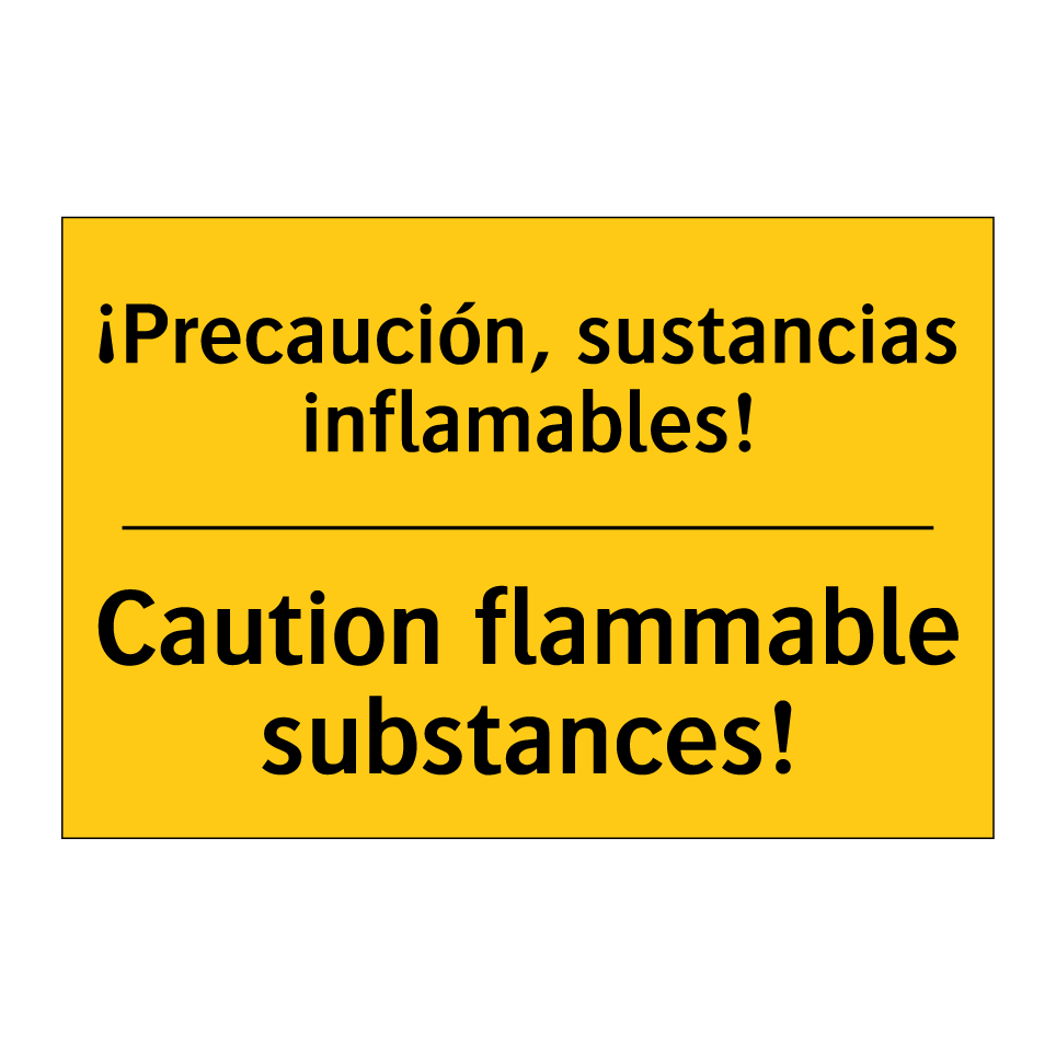¡Precaución, sustancias inflamables! - Caution flammable substances!