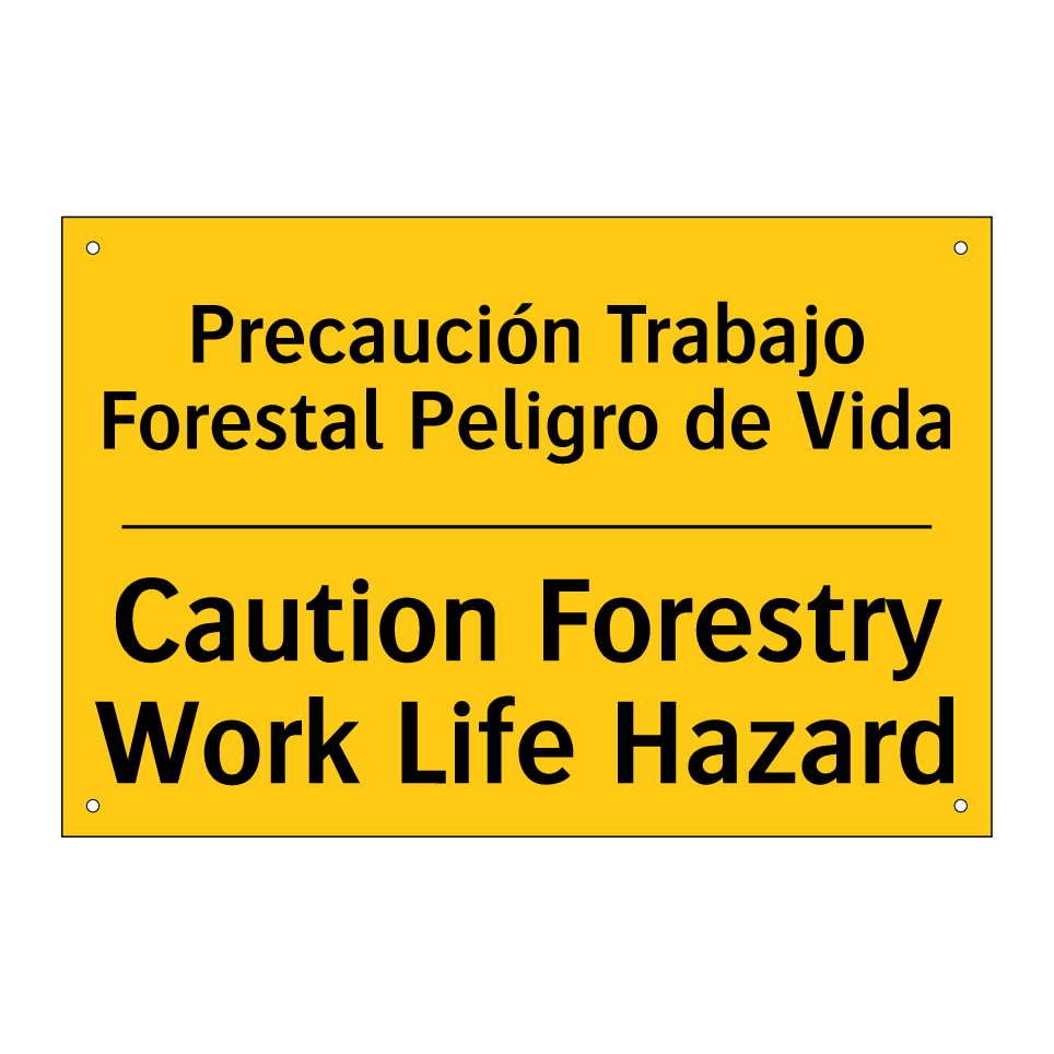 Precaución Trabajo Forestal Peligro de Vida - Caution Forestry Work Life Hazard