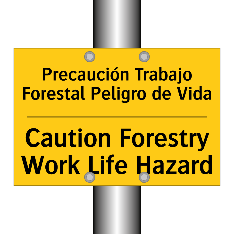 Precaución Trabajo Forestal Peligro de Vida - Caution Forestry Work Life Hazard