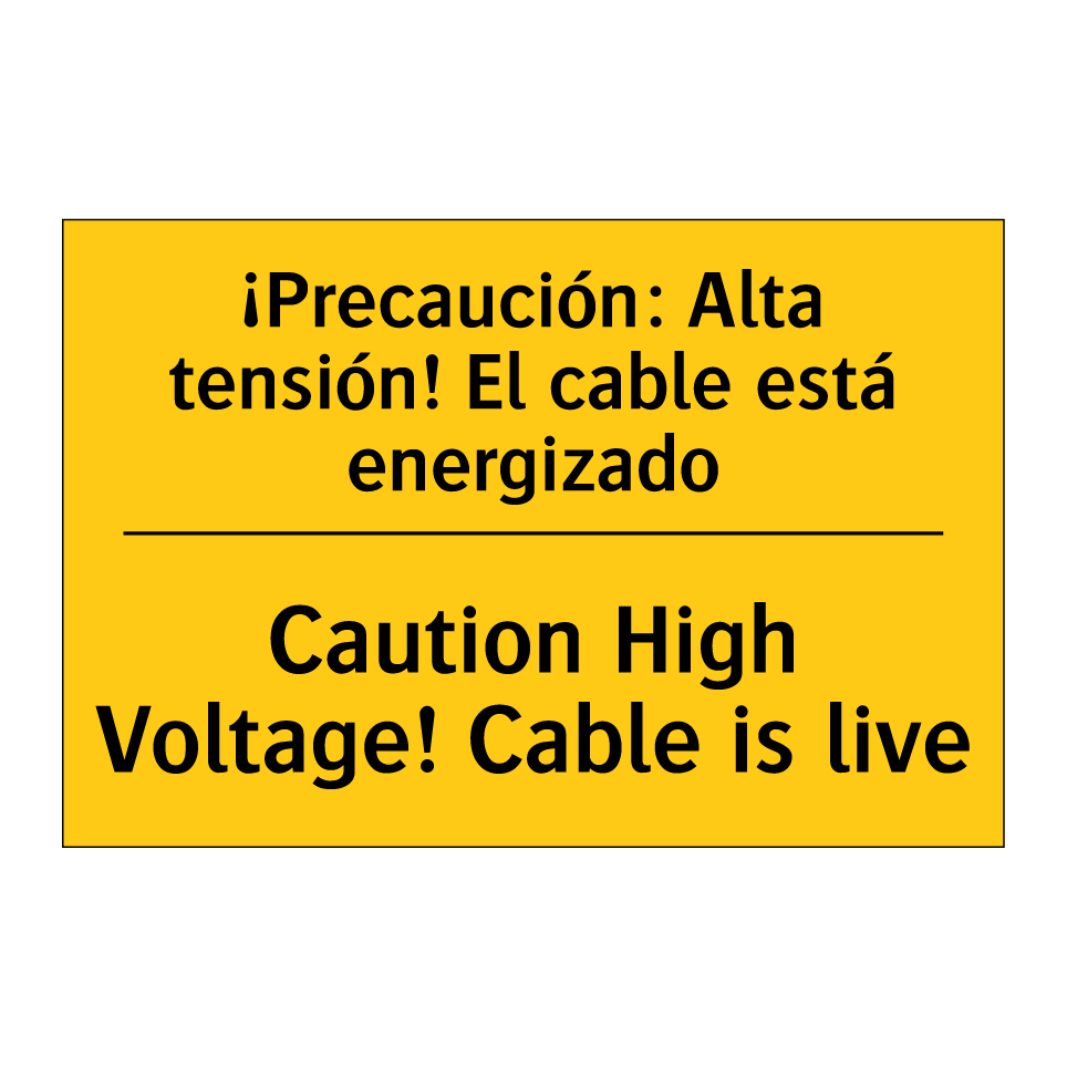 Caution High Voltage! Cable is live - Caution High Voltage! Cable is live
