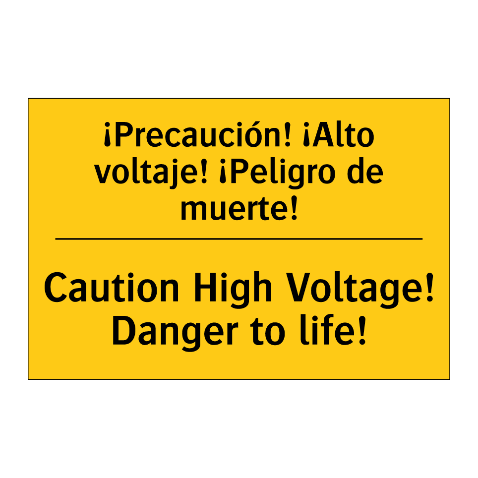 ¡Precaución! ¡Alto voltaje! ¡Peligro de muerte! - Caution High Voltage! Danger to life!