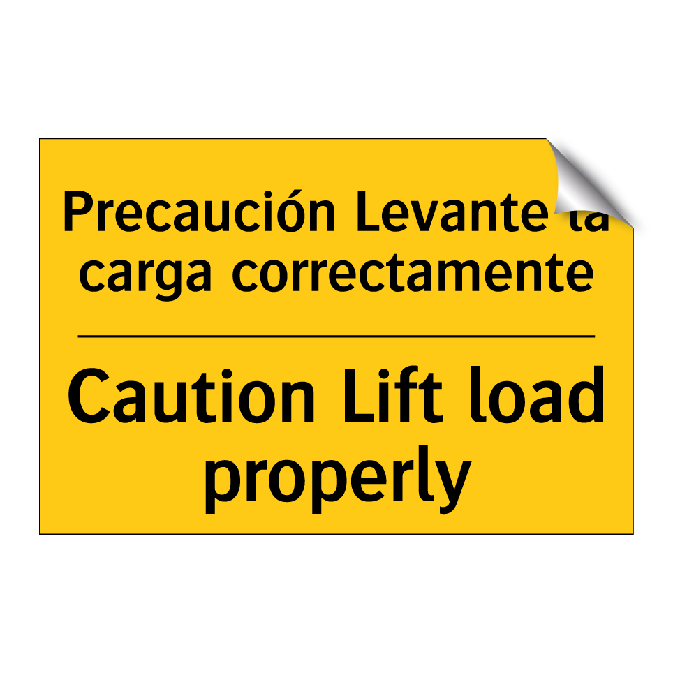 Precaución Levante la carga correctamente - Caution Lift load properly