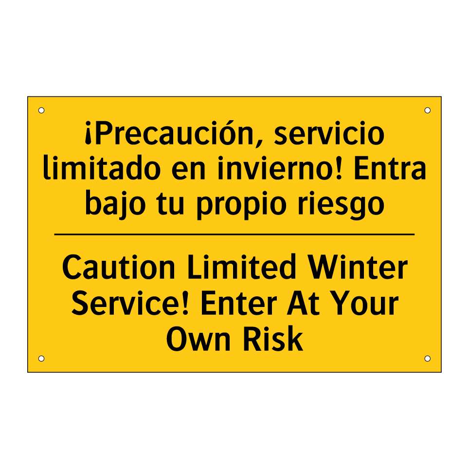 ¡Precaución, servicio limitado en invierno! Entra bajo tu propio riesgo - Caution Limited Winter Service! Enter At Your Own Risk