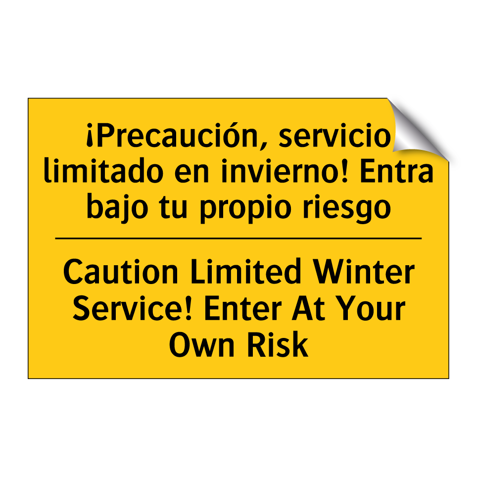¡Precaución, servicio limitado en invierno! Entra bajo tu propio riesgo - Caution Limited Winter Service! Enter At Your Own Risk
