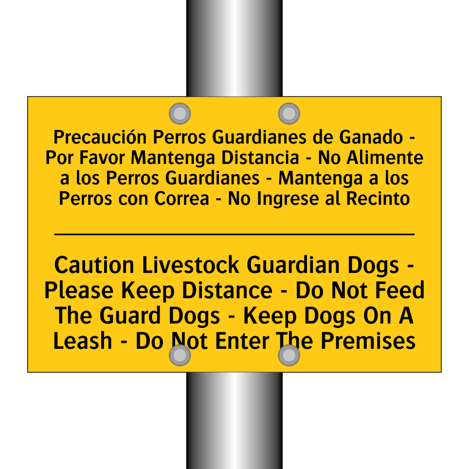 Precaución Perros Guardianes de Ganado - Por Favor Mantenga Distancia - No Alimente a los Perros Guardianes - Mantenga a los Perros con Correa - No Ingrese al Recinto - Caution Livestock Guardian Dogs - Please Keep Distance - Do Not Feed Th /.../