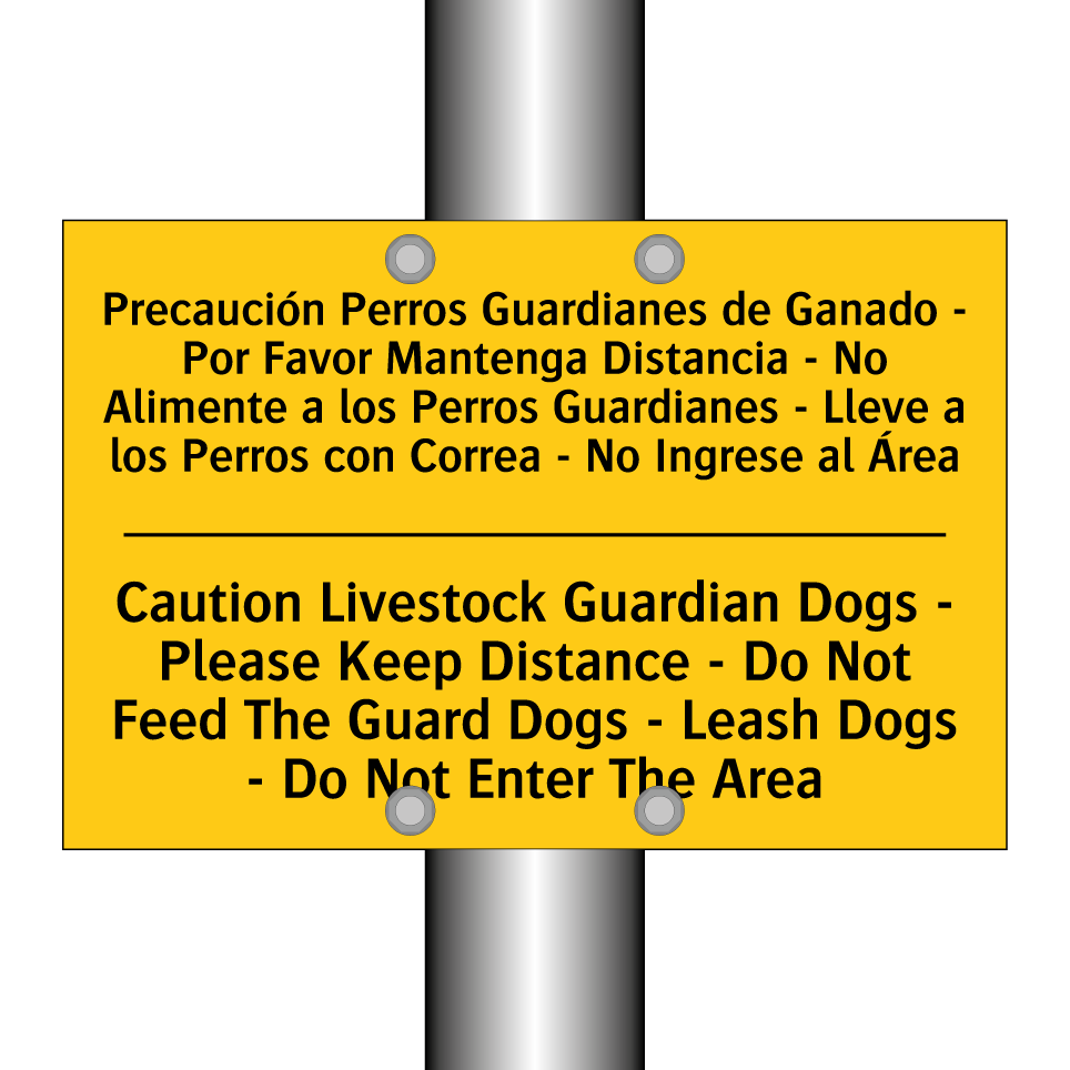 Precaución Perros Guardianes de Ganado - Por Favor Mantenga Distancia - No Alimente a los Perros Guardianes - Lleve a los Perros con Correa - No Ingrese al Área - Caution Livestock Guardian Dogs - Please Keep Distance - Do Not Feed The Guar /.../