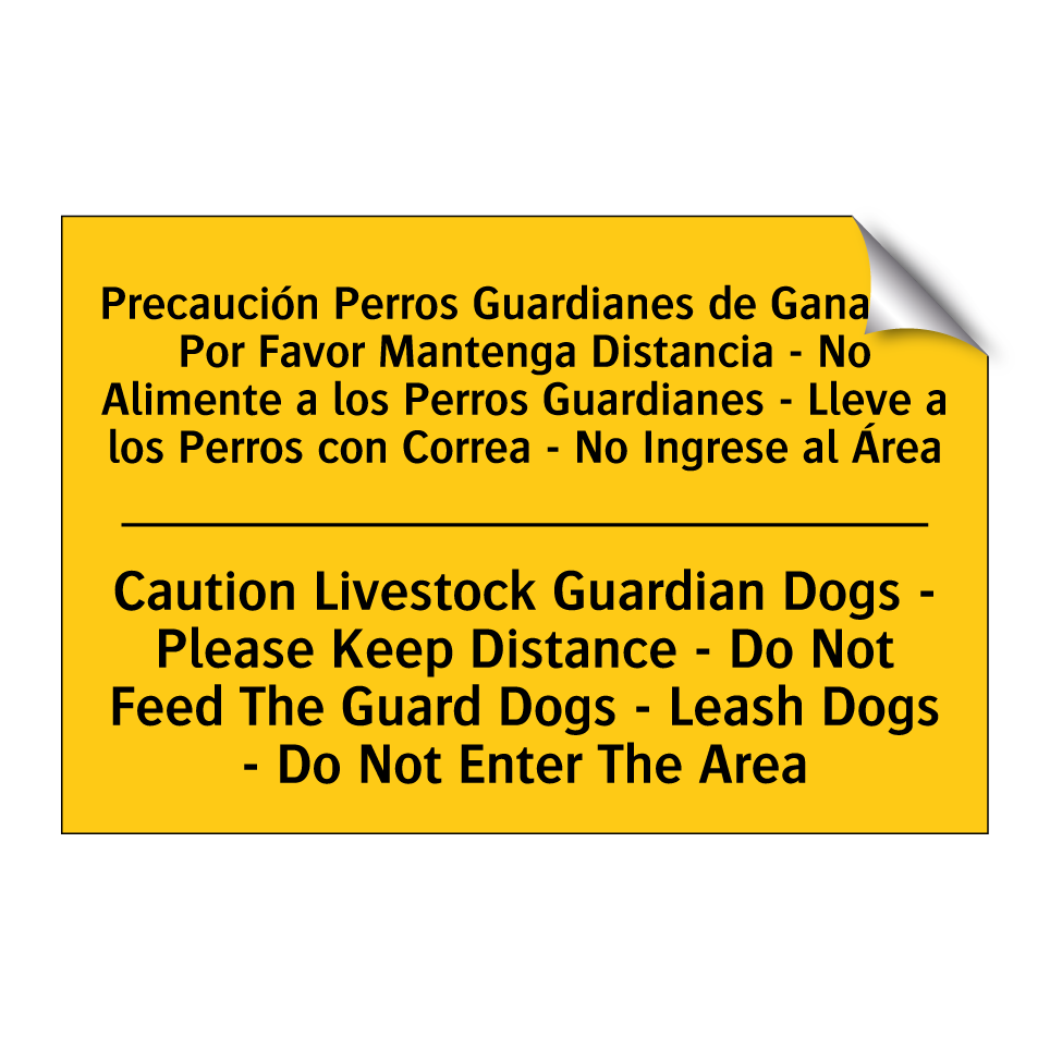 Precaución Perros Guardianes de Ganado - Por Favor Mantenga Distancia - No Alimente a los Perros Guardianes - Lleve a los Perros con Correa - No Ingrese al Área - Caution Livestock Guardian Dogs - Please Keep Distance - Do Not Feed The Guar /.../