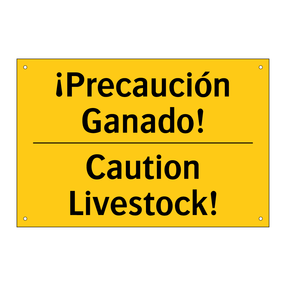 ¡Precaución Ganado! - Caution Livestock!