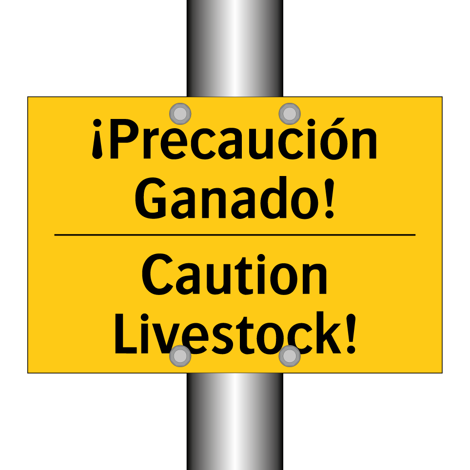 ¡Precaución Ganado! - Caution Livestock!