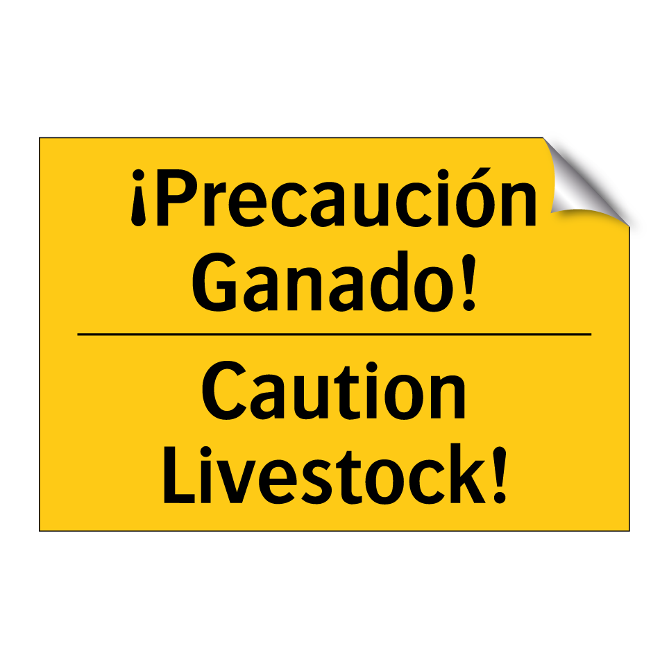 ¡Precaución Ganado! - Caution Livestock!