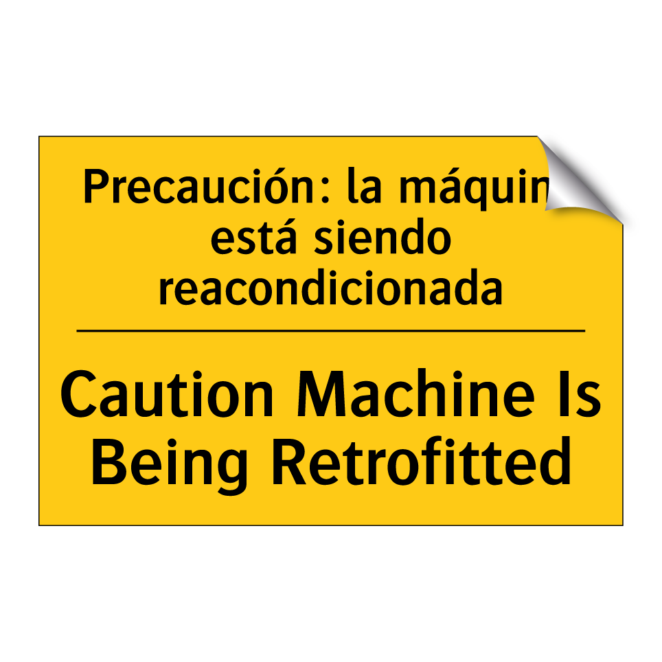 Caution Machine Is Being Retrofitted - Caution Machine Is Being Retrofitted