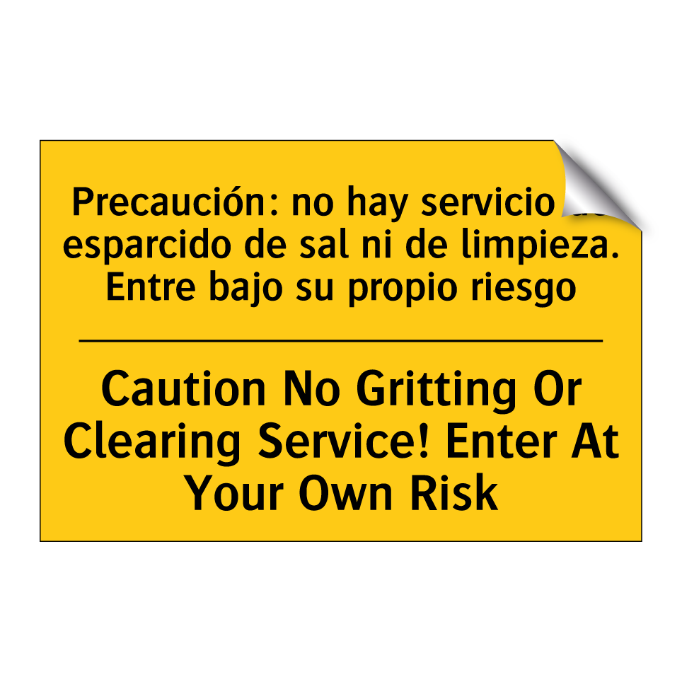 Caution No Gritting Or Clearing Service! Enter At Your Own Risk - Caution No Gritting Or Clearing Service! Enter At Your Own Risk