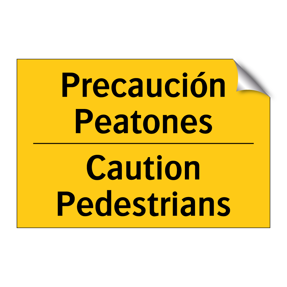 Precaución Peatones - Caution Pedestrians