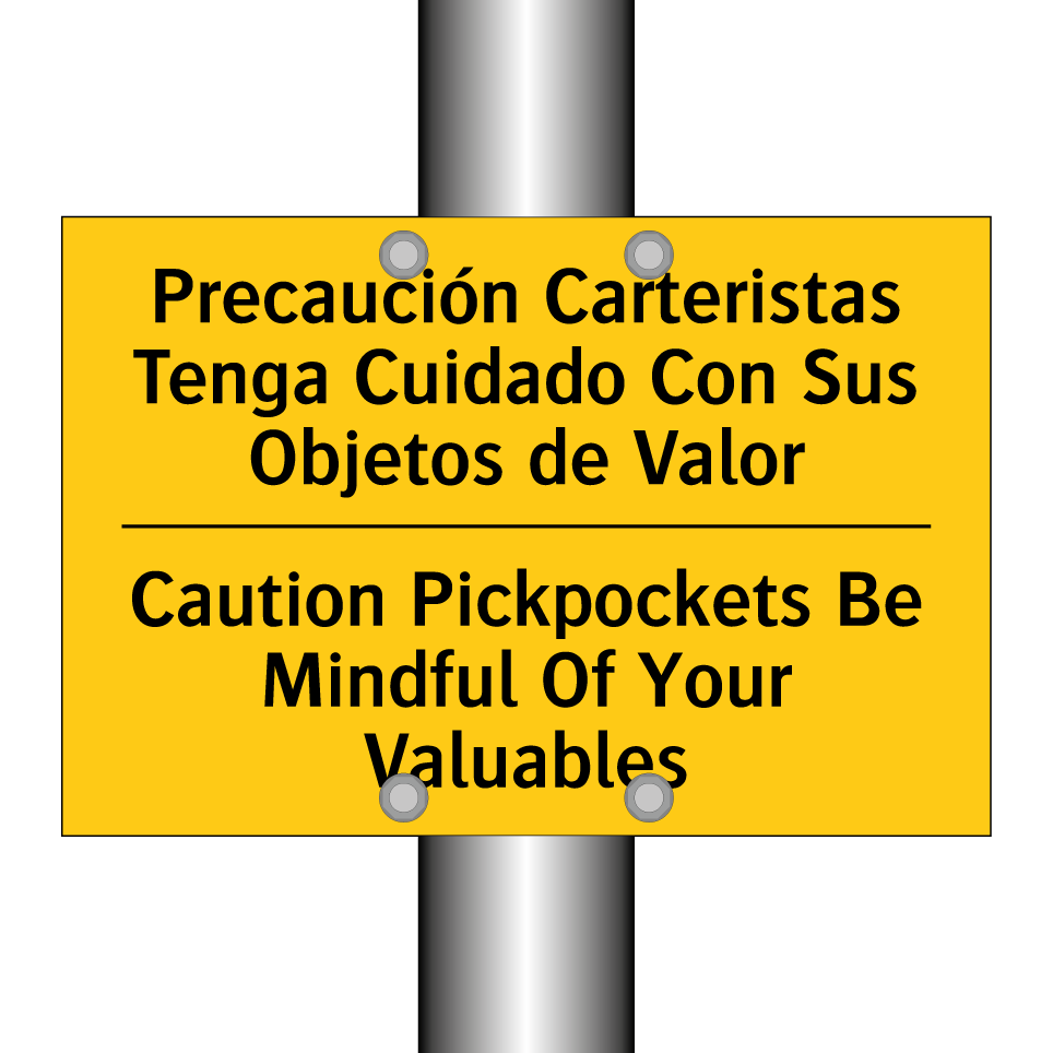 Precaución Carteristas Tenga Cuidado Con Sus Objetos de Valor - Caution Pickpockets Be Mindful Of Your Valuables