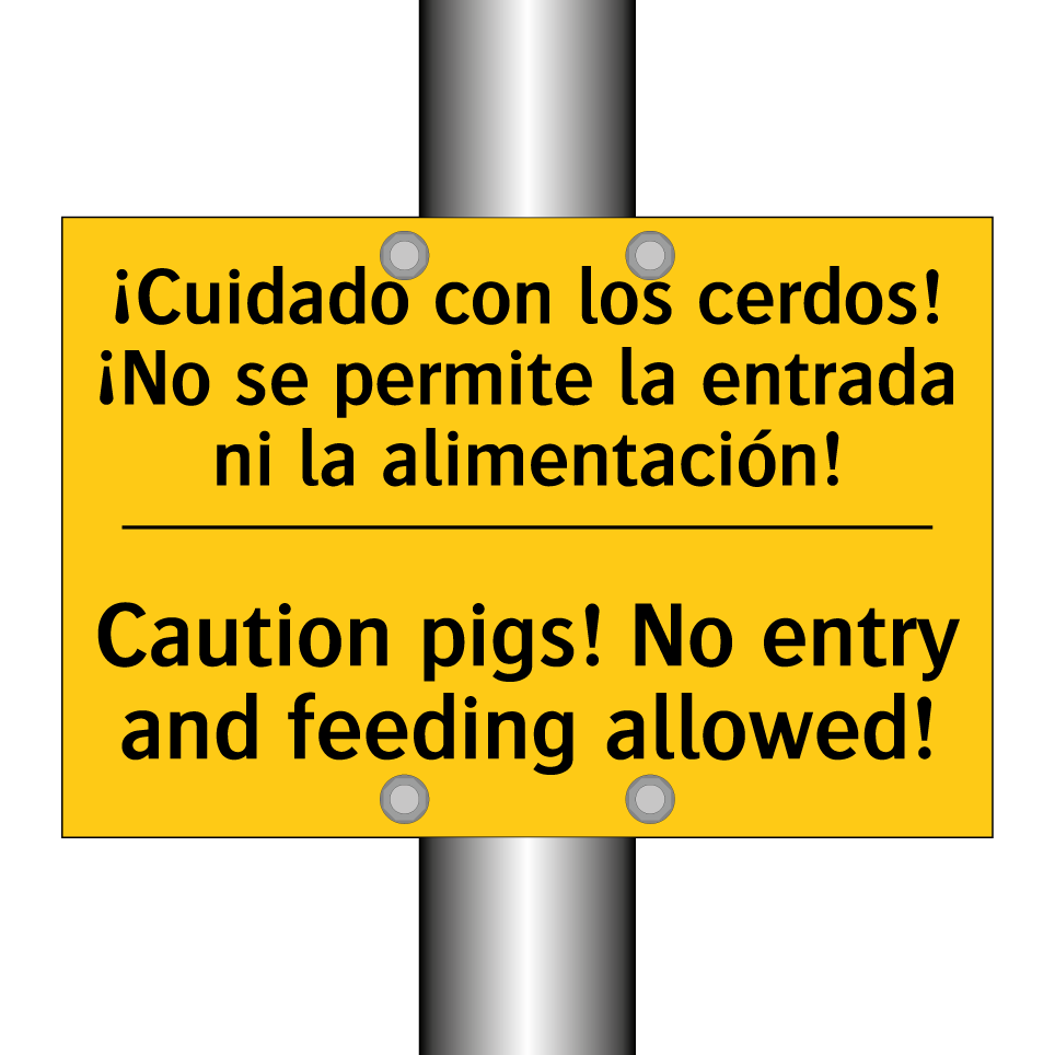 ¡Cuidado con los cerdos! ¡No se permite la entrada ni la alimentación! - Caution pigs! No entry and feeding allowed!