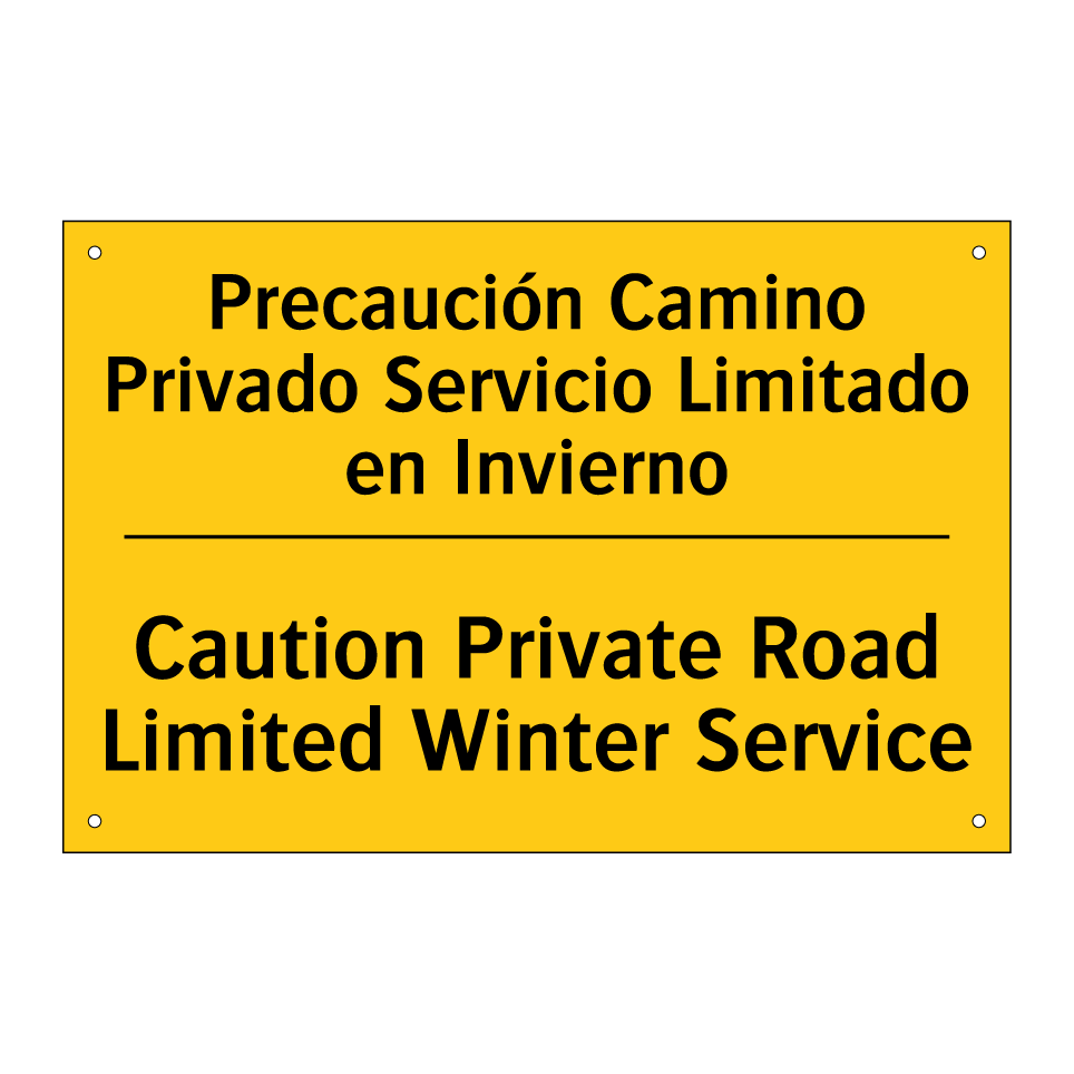 Precaución Camino Privado Servicio Limitado en Invierno - Caution Private Road Limited Winter Service