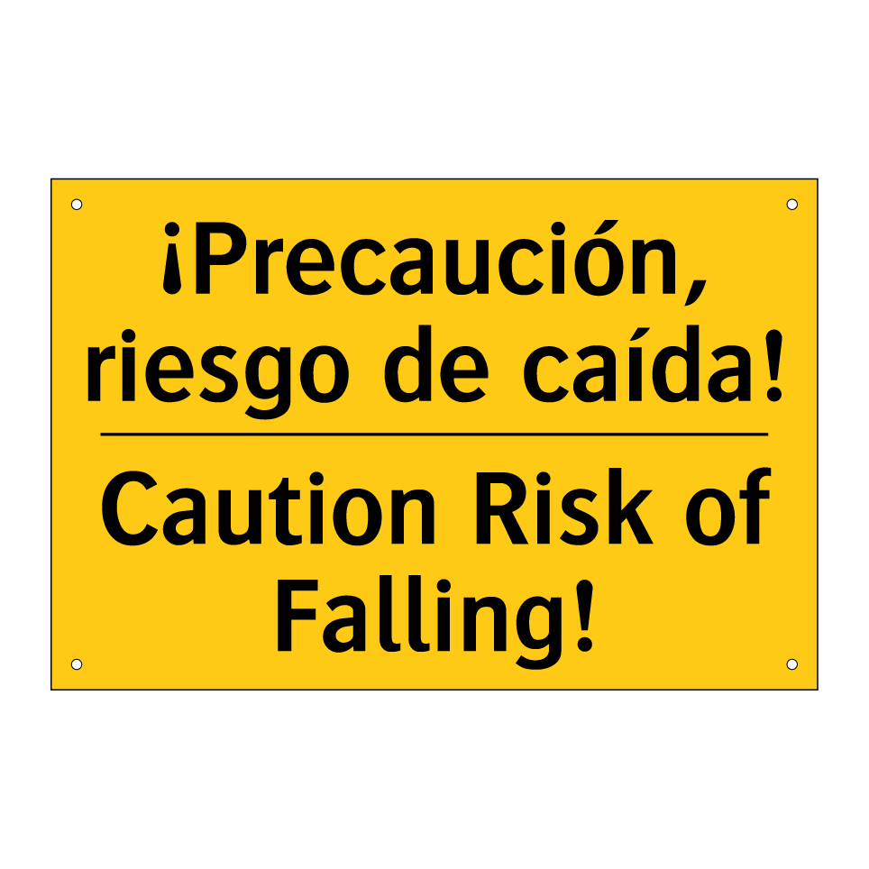 ¡Precaución, riesgo de caída! - Caution Risk of Falling!