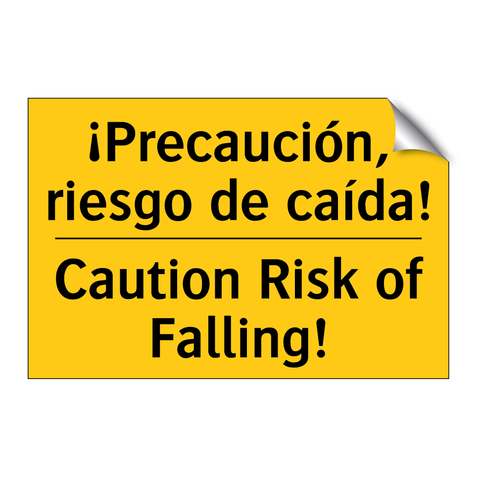 ¡Precaución, riesgo de caída! - Caution Risk of Falling!