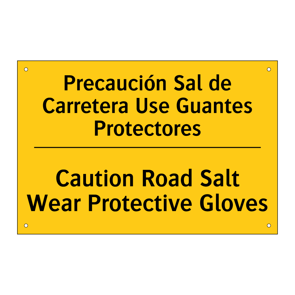 Precaución Sal de Carretera Use Guantes Protectores - Caution Road Salt Wear Protective Gloves