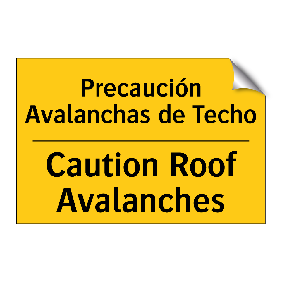 Precaución Avalanchas de Techo - Caution Roof Avalanches