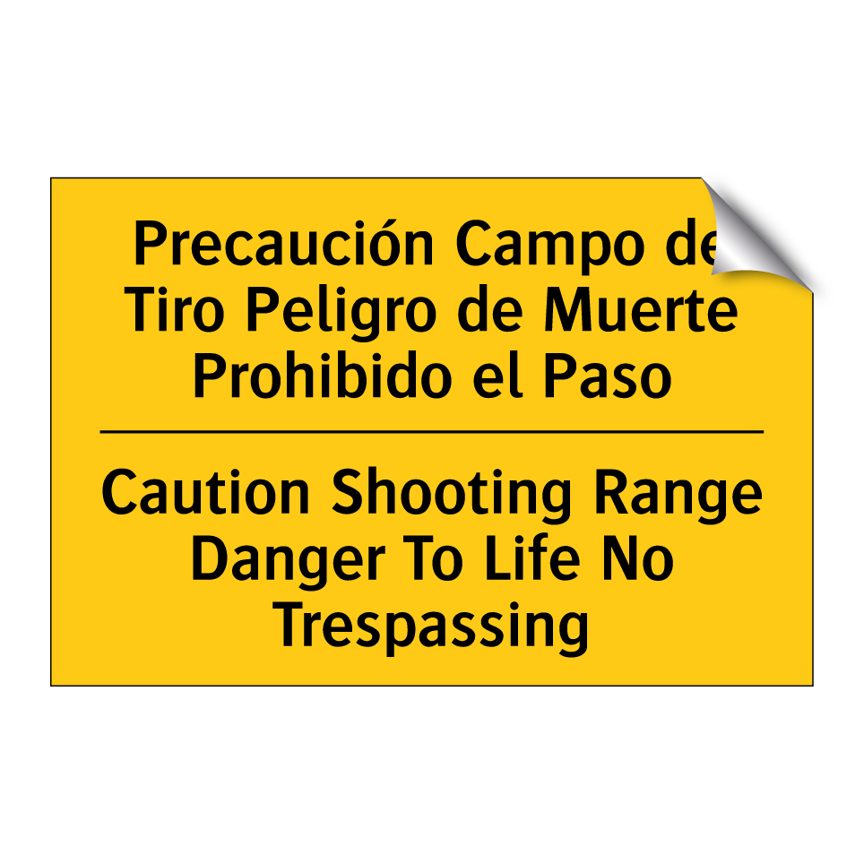 Precaución Campo de Tiro Peligro de Muerte Prohibido el Paso - Caution Shooting Range Danger To Life No Trespassing
