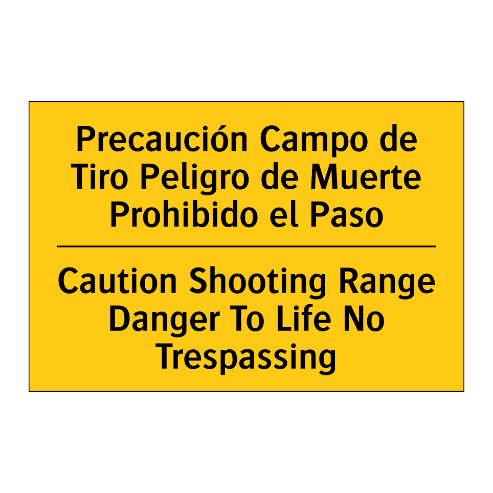 Precaución Campo de Tiro Peligro de Muerte Prohibido el Paso - Caution Shooting Range Danger To Life No Trespassing