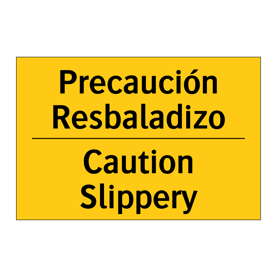 Precaución Resbaladizo - Caution Slippery