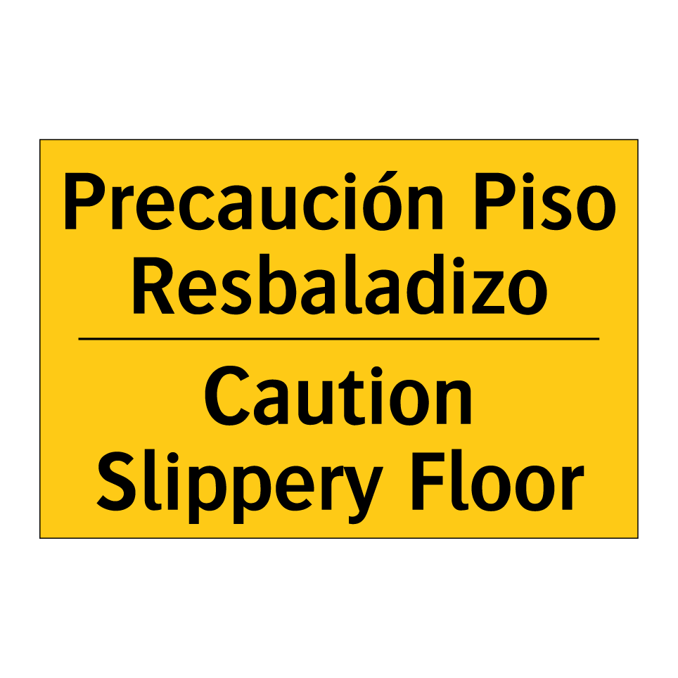 Precaución Piso Resbaladizo - Caution Slippery Floor