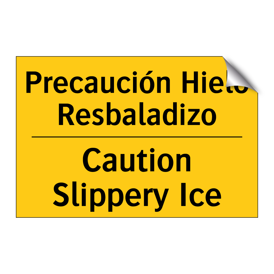 Precaución Hielo Resbaladizo - Caution Slippery Ice
