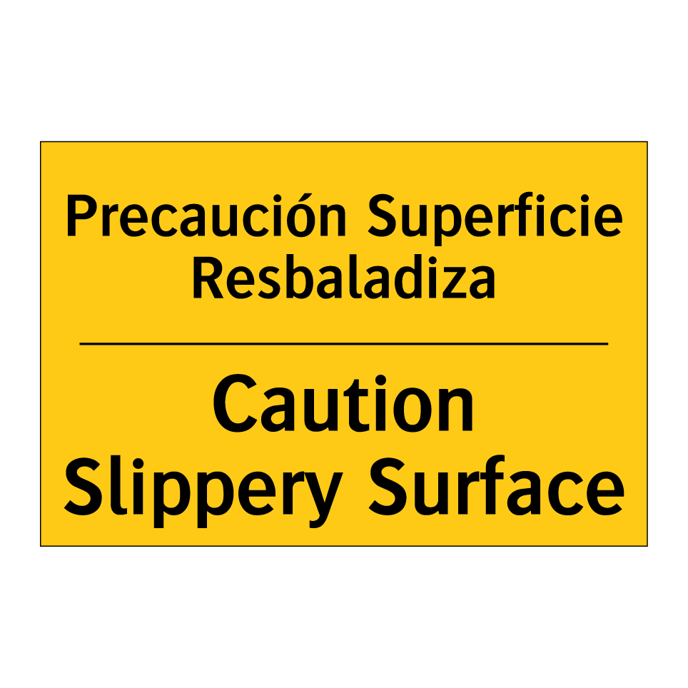 Precaución Superficie Resbaladiza - Caution Slippery Surface