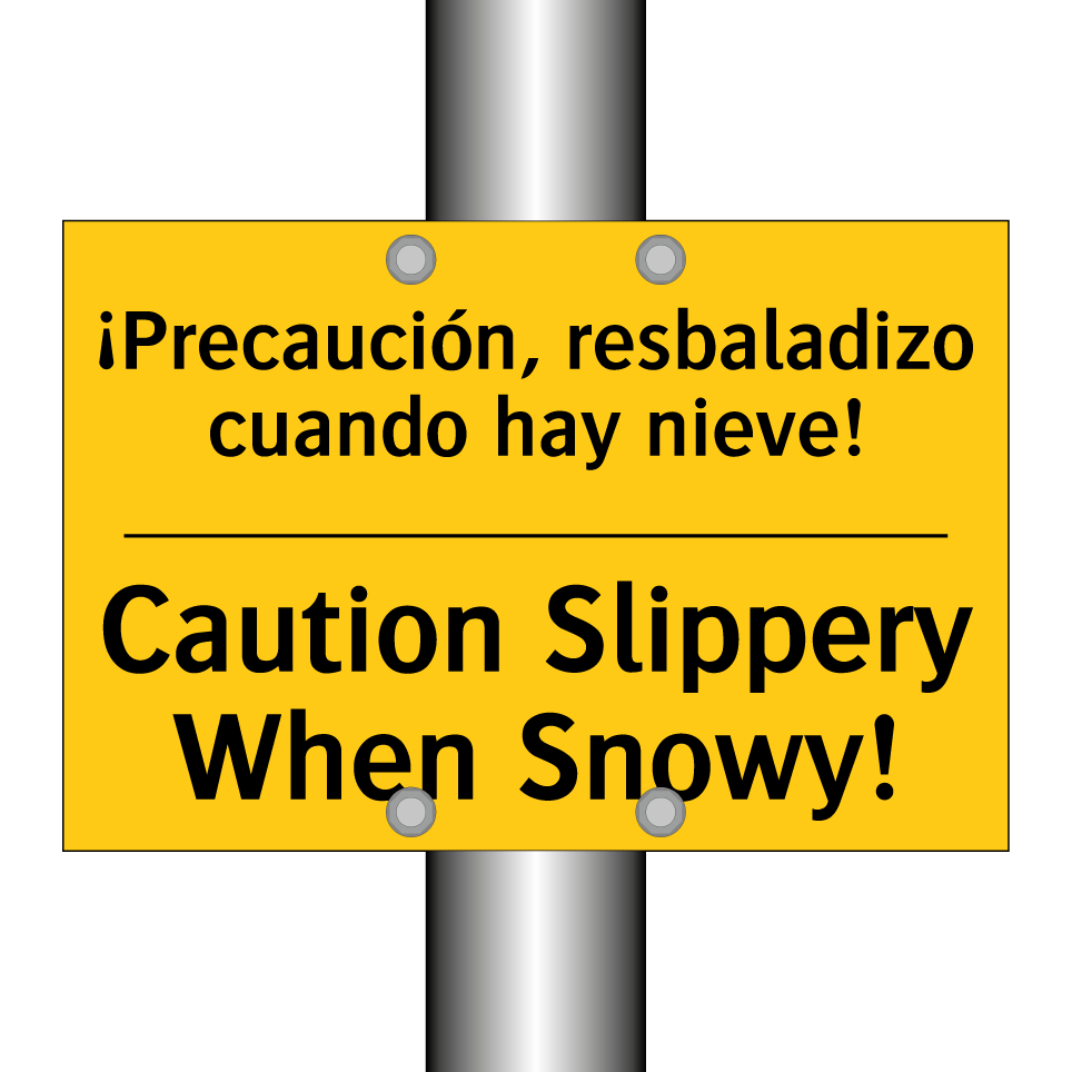 ¡Precaución, resbaladizo cuando hay nieve! - Caution Slippery When Snowy!