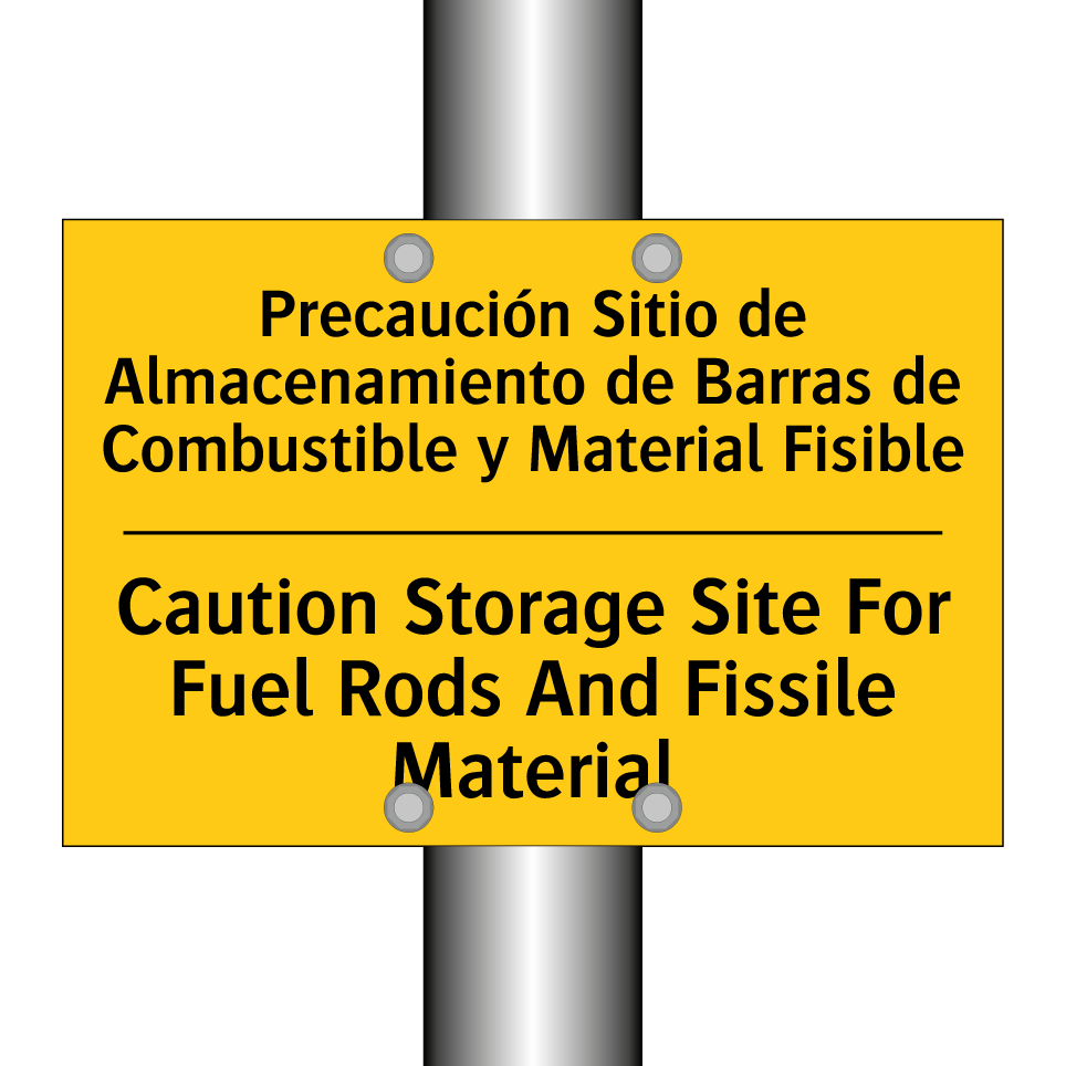 Precaución Sitio de Almacenamiento de Barras de Combustible y Material Fisible - Caution Storage Site For Fuel Rods And Fissile Material