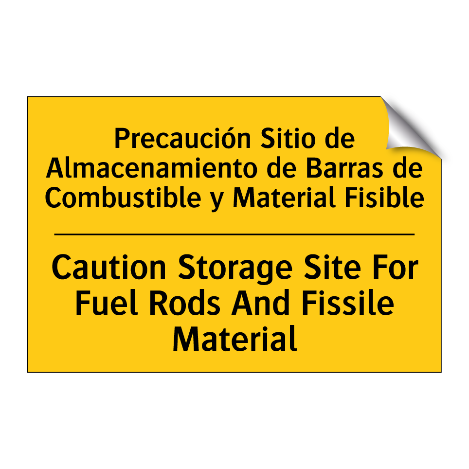 Precaución Sitio de Almacenamiento de Barras de Combustible y Material Fisible - Caution Storage Site For Fuel Rods And Fissile Material