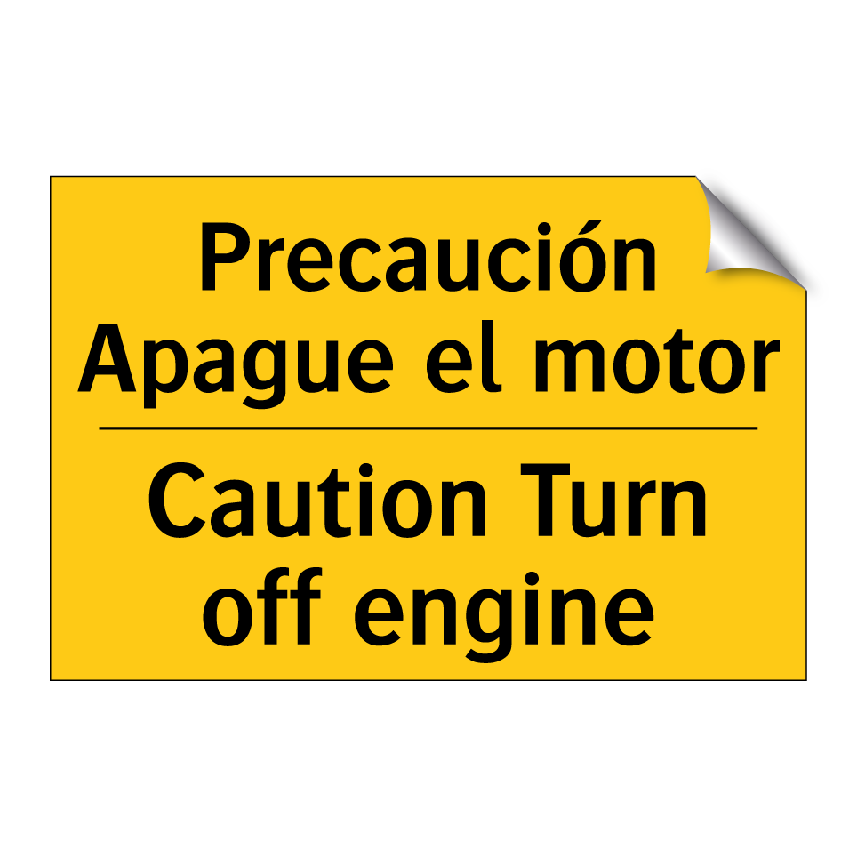 Precaución Apague el motor - Caution Turn off engine