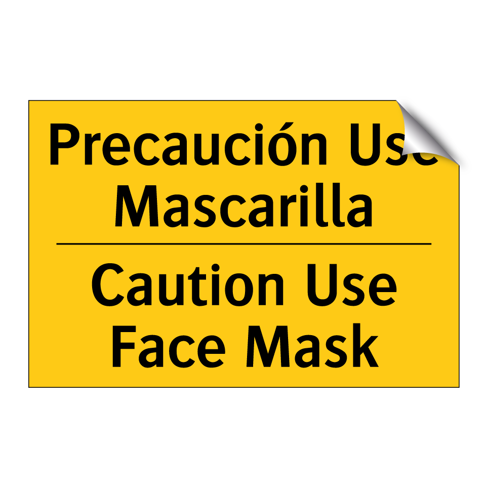 Precaución Use Mascarilla - Caution Use Face Mask