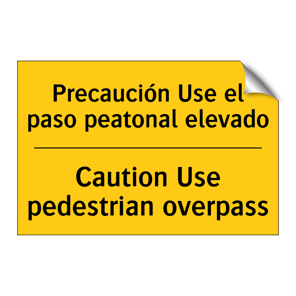 Precaución Use el paso peatonal elevado - Caution Use pedestrian overpass