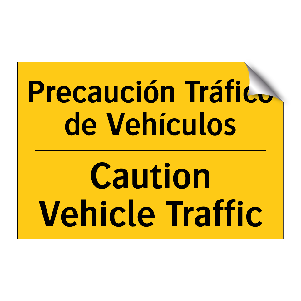 Precaución Tráfico de Vehículos - Caution Vehicle Traffic