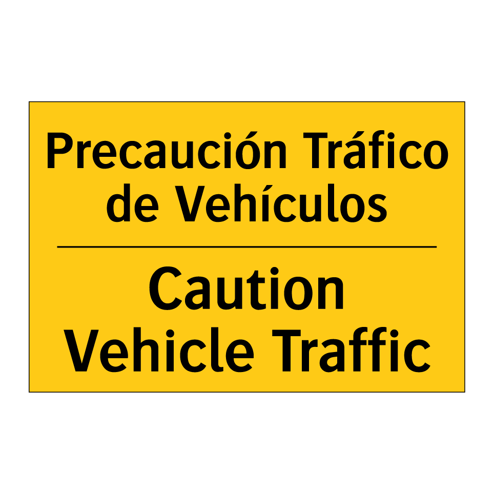 Precaución Tráfico de Vehículos - Caution Vehicle Traffic