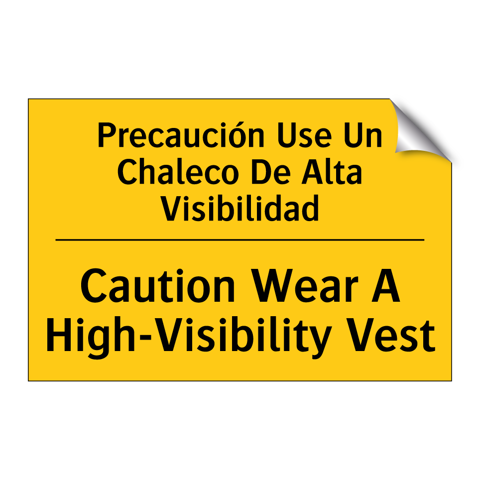 Precaución Use Un Chaleco De Alta Visibilidad - Caution Wear A High-Visibility Vest
